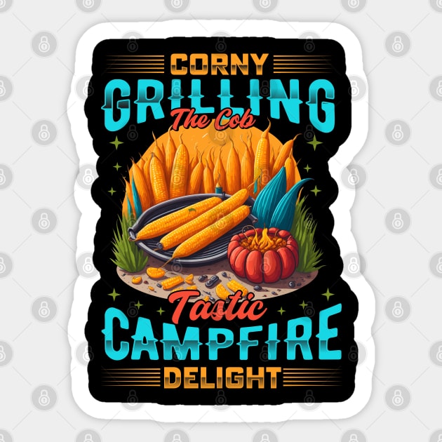 Corny grilling: the cob-tastic campfire delight! Sticker by T-shirt US